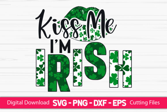 Download Kiss Me I'm Irish Sublimation - Kiss Collection